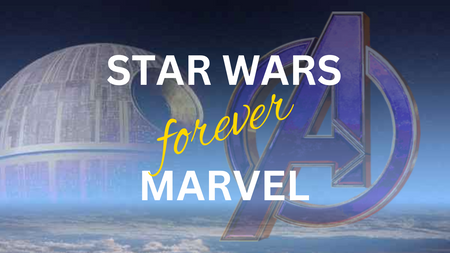 Star Wars & Marvel FOREVER